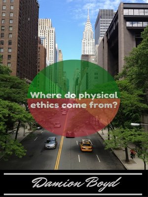 cover image of Where Do Physical Ethics Come From?
